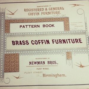 Possibly Newman Brothers' first coffin furniture catalogue, circa 1894. Familiar with brass since 1882, they continued to use this material in their new business venture producing coffin furniture from 1894 onwards.