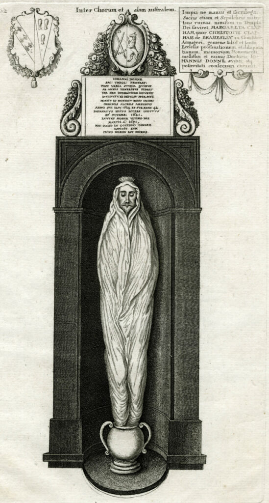 John Donne (1572-1631), poet and Dean of St Paul's Cathedral -- monument in the Old St Paul's, which he commissioned for himself before his death. He is shown wrapped in a winding sheet, standing on a funerary urn. It was one of the few monuments which